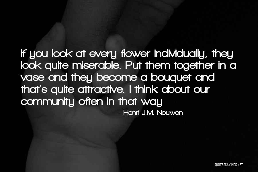 Quite A Look Quotes By Henri J.M. Nouwen Quite A Look Quotes By Henri J.M. Nouwen
