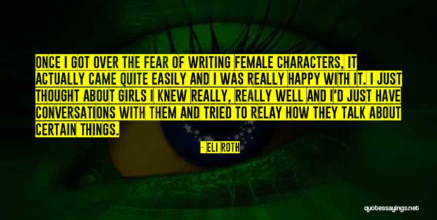 Quite Happy Quotes By Eli Roth Quite Happy Quotes By Eli Roth