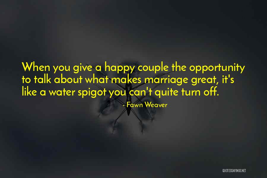 Quite Happy Quotes By Fawn Weaver Quite Happy Quotes By Fawn Weaver