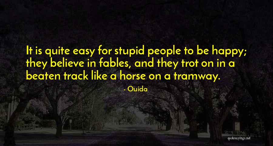 Quite Happy Quotes By Ouida Quite Happy Quotes By Ouida