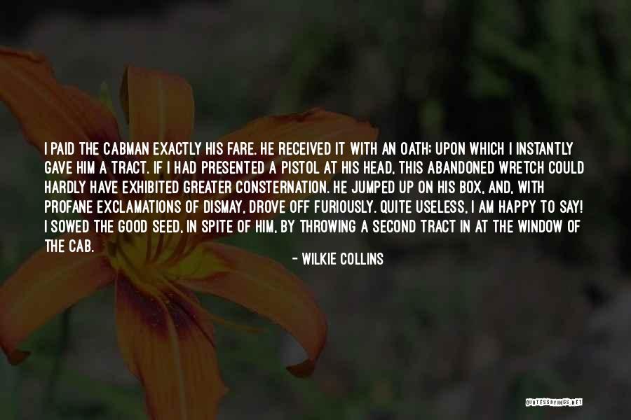 Quite Happy Quotes By Wilkie Collins Quite Happy Quotes By Wilkie Collins