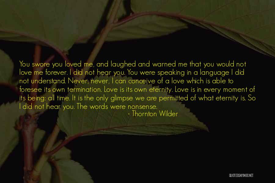Quiten Quotes By Thornton Wilder Quiten Quotes By Thornton Wilder