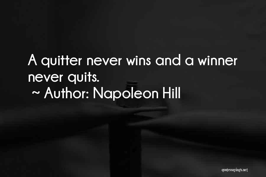 Quitter Never Wins Quotes By Napoleon Hill