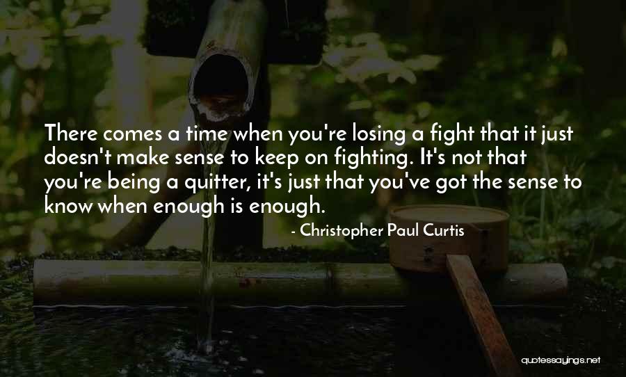 Quitter Quotes By Christopher Paul Curtis