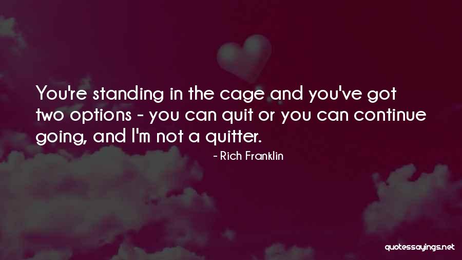 Quitter Quotes By Rich Franklin