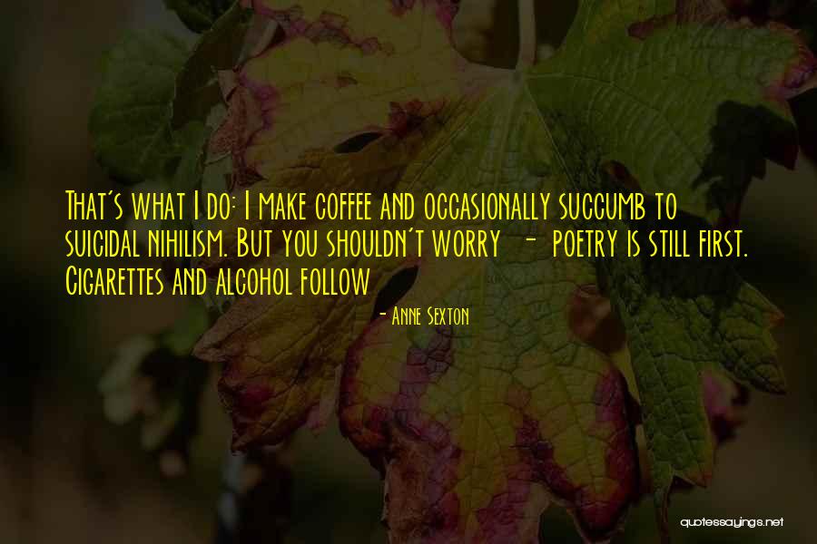 Quitterie Astra Quotes By Anne Sexton Quitterie Astra Quotes By Anne Sexton