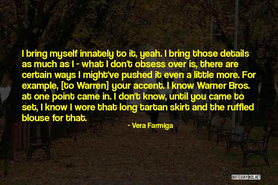 Quitterie Astra Quotes By Vera Farmiga Quitterie Astra Quotes By Vera Farmiga