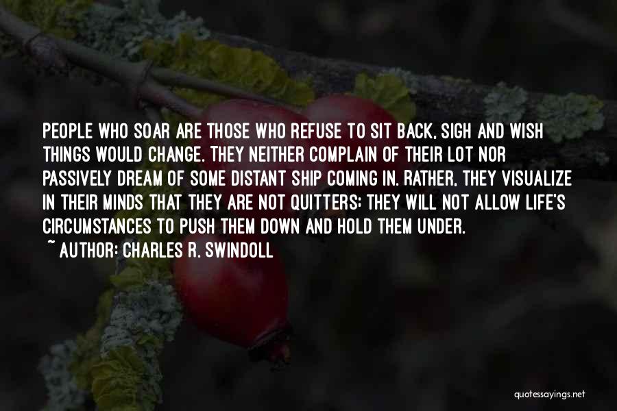 Quitters Quotes By Charles R. Swindoll