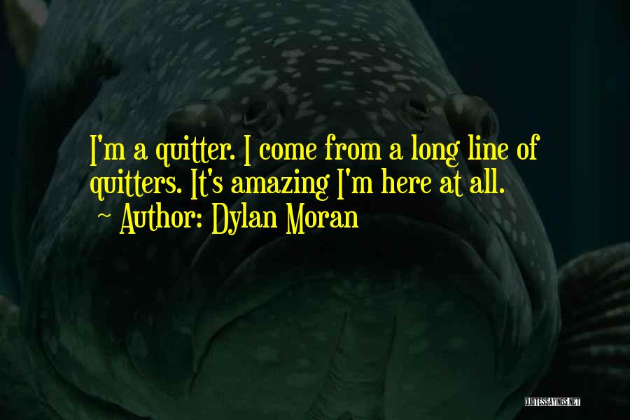 Quitters Quotes By Dylan Moran