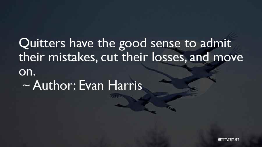 Quitters Quotes By Evan Harris