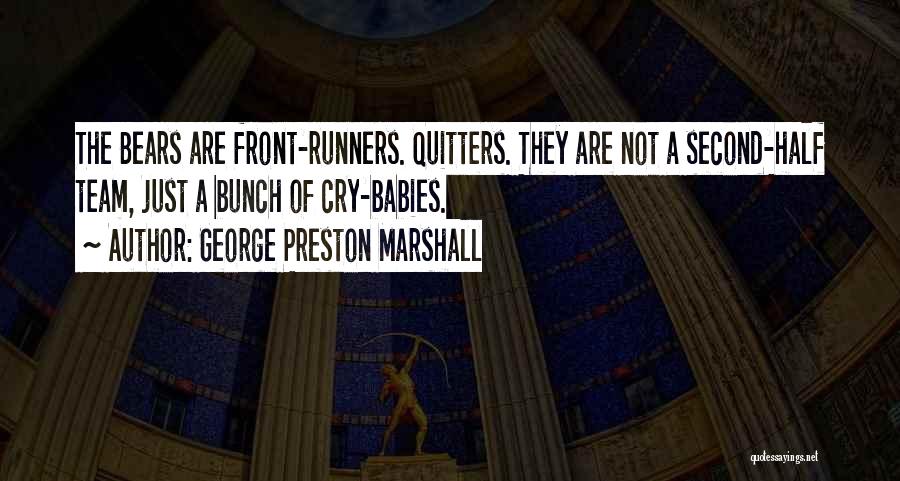 Quitters Quotes By George Preston Marshall