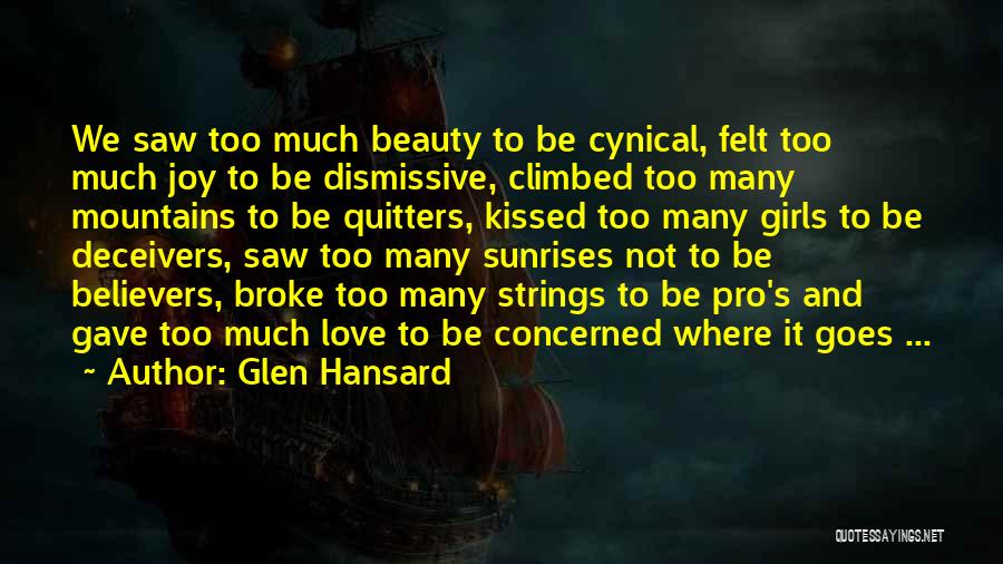 Quitters Quotes By Glen Hansard