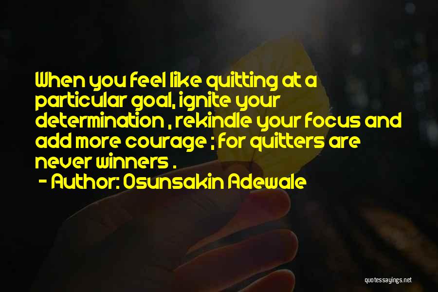 Quitters Quotes By Osunsakin Adewale
