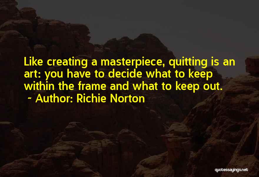 Quitters Quotes By Richie Norton