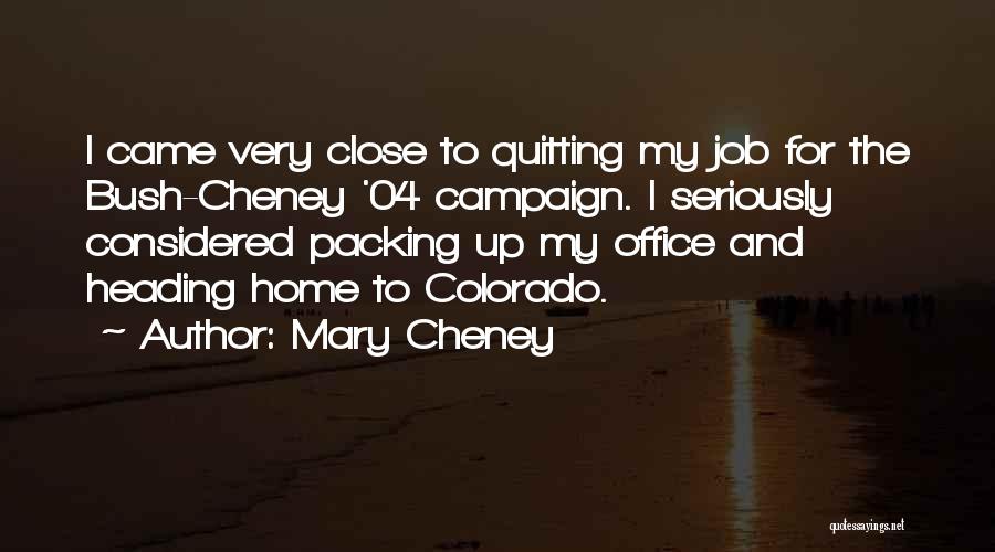 Quitting A Job Quotes By Mary Cheney