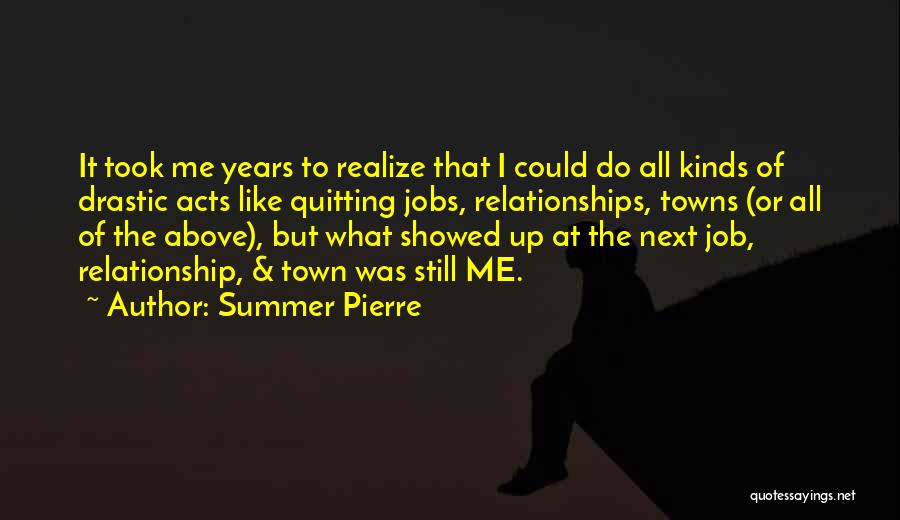 Quitting A Job Quotes By Summer Pierre