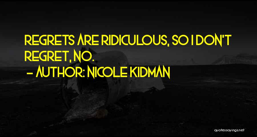 Quitting Job Funny Quotes By Nicole Kidman