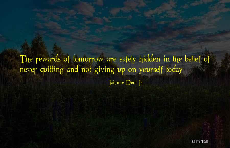 Quitting On Yourself Quotes By Johnnie Dent Jr. Quitting On Yourself Quotes By Johnnie Dent Jr.