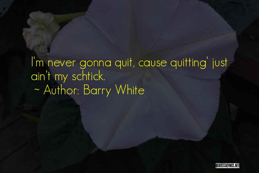 Quitting Quotes By Barry White