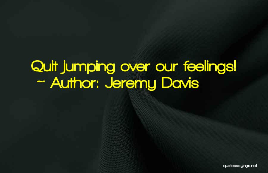 Quitting Quotes By Jeremy Davis