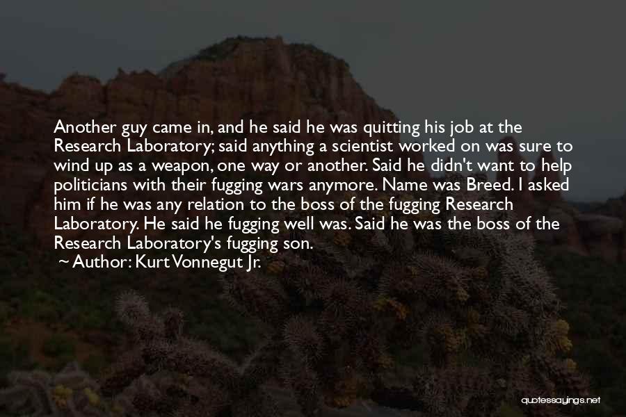 Quitting Quotes By Kurt Vonnegut Jr.