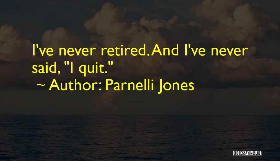 Quitting Quotes By Parnelli Jones