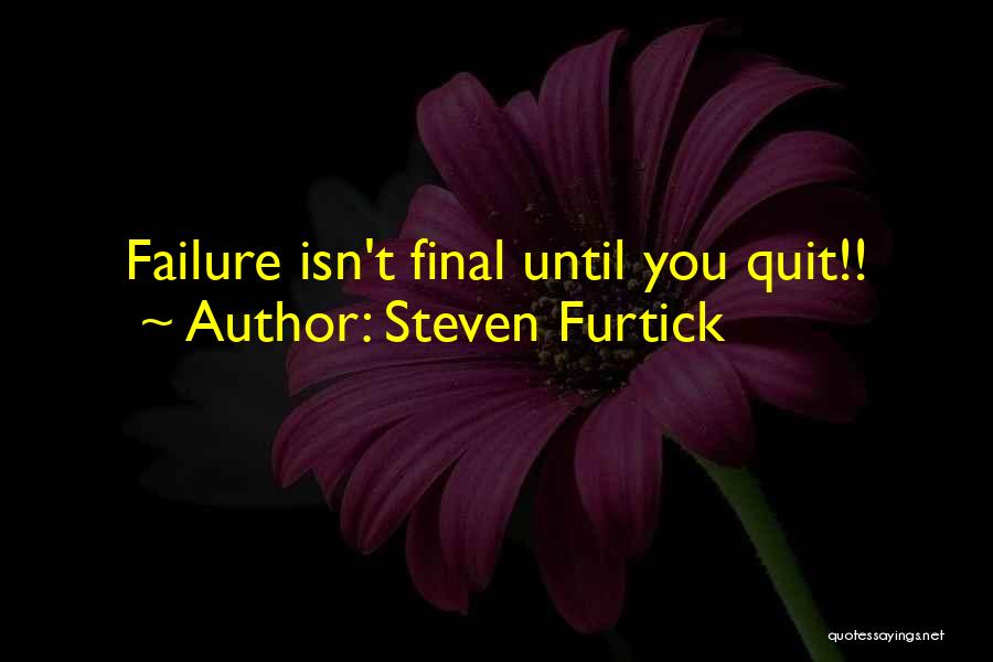 Quitting Quotes By Steven Furtick
