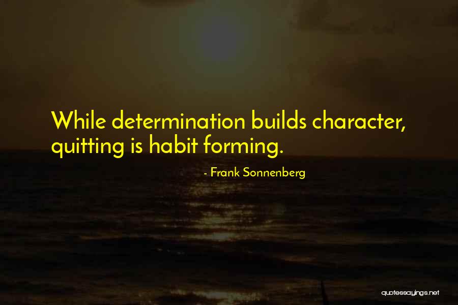 Quitting Quotes Quotes By Frank Sonnenberg Quitting Quotes Quotes By Frank Sonnenberg