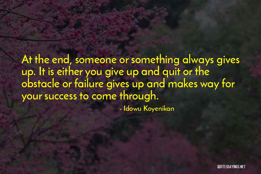Quitting Quotes Quotes By Idowu Koyenikan Quitting Quotes Quotes By Idowu Koyenikan