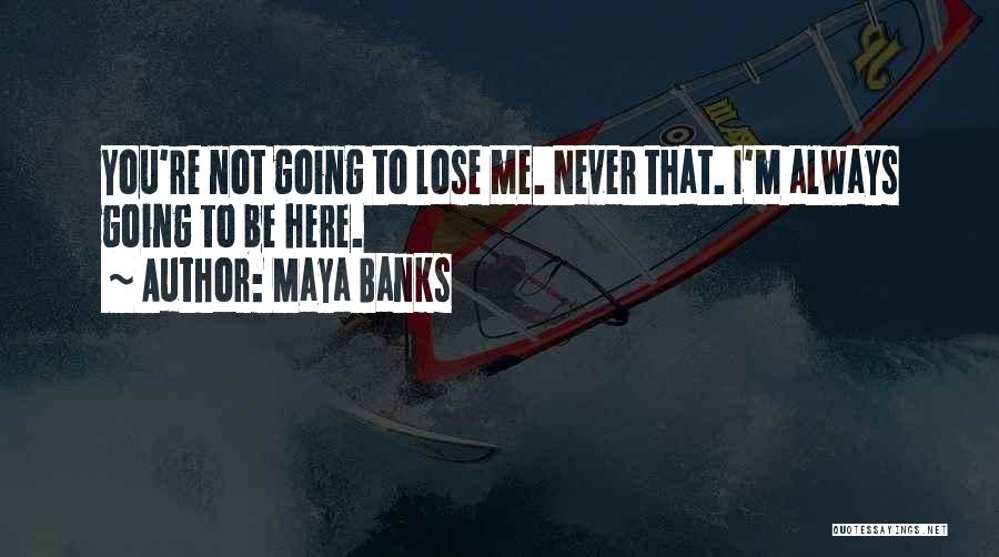 Quitting Social Networks Quotes By Maya Banks