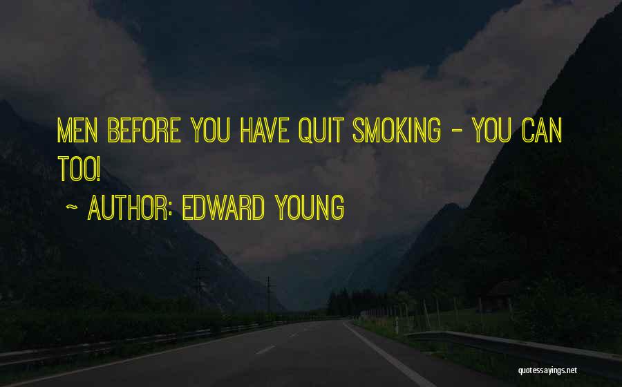 Quitting Too Soon Quotes By Edward Young