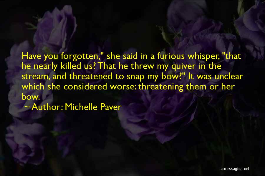 Quiver Quotes By Michelle Paver