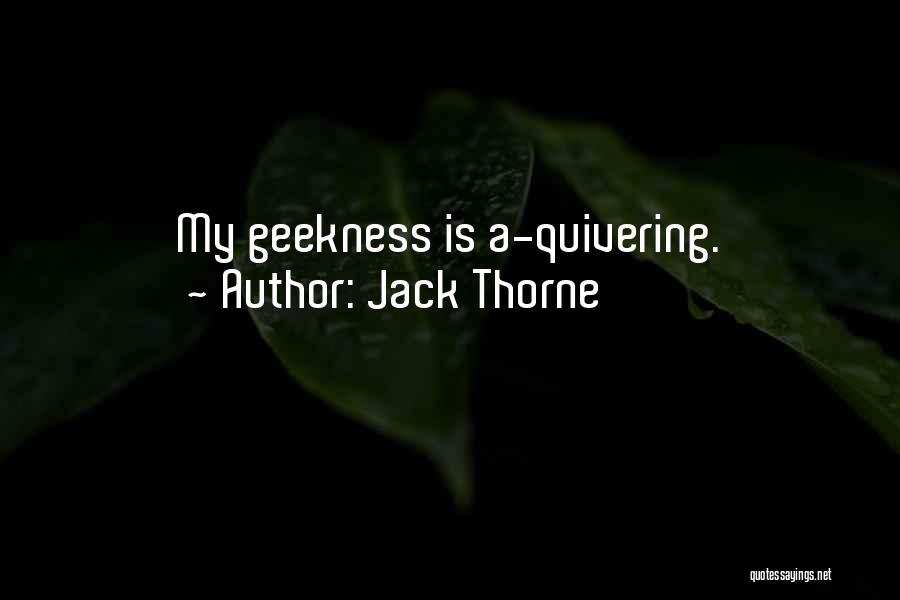 Quivering Quotes By Jack Thorne