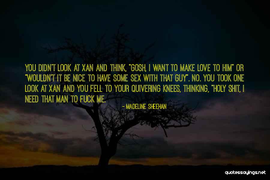 Quivering Quotes By Madeline Sheehan Quivering Quotes By Madeline Sheehan
