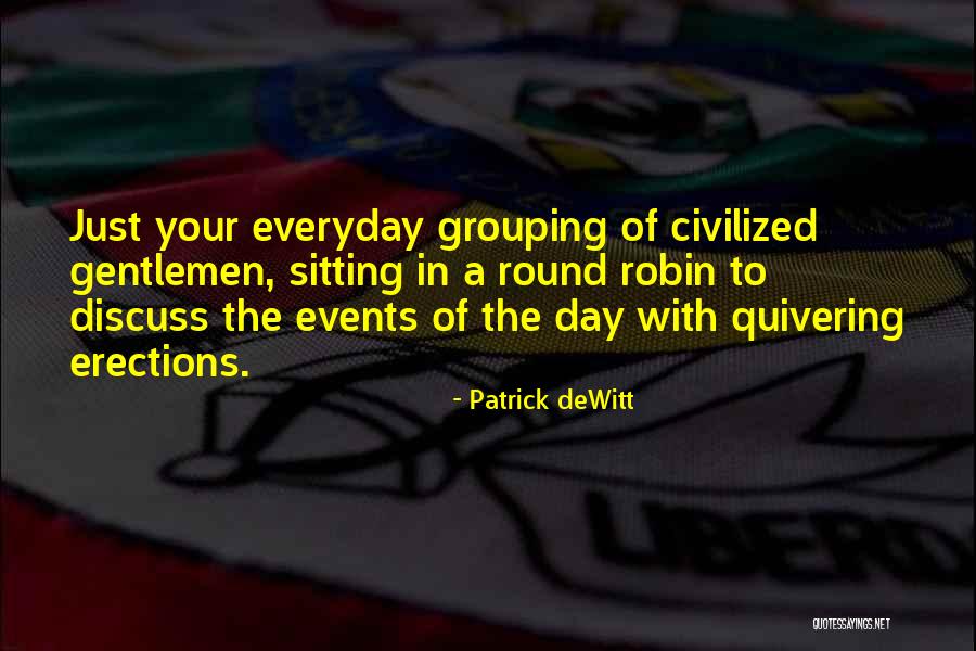 Quivering Quotes By Patrick DeWitt Quivering Quotes By Patrick DeWitt