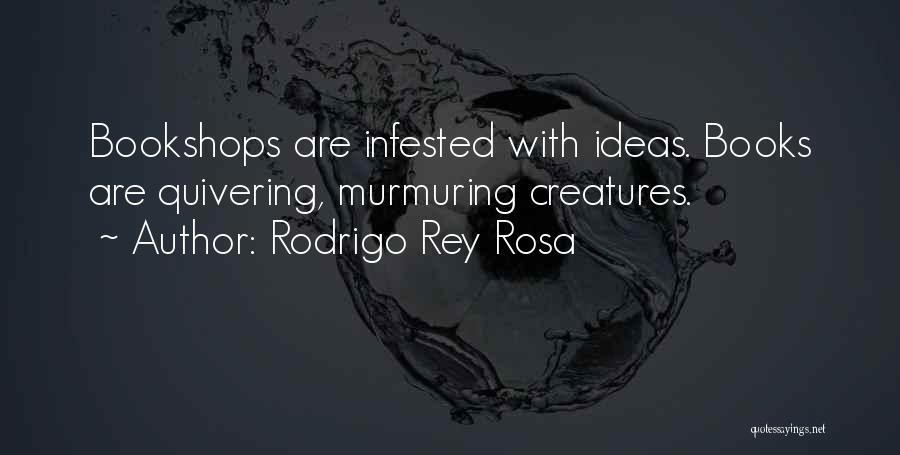Quivering Quotes By Rodrigo Rey Rosa