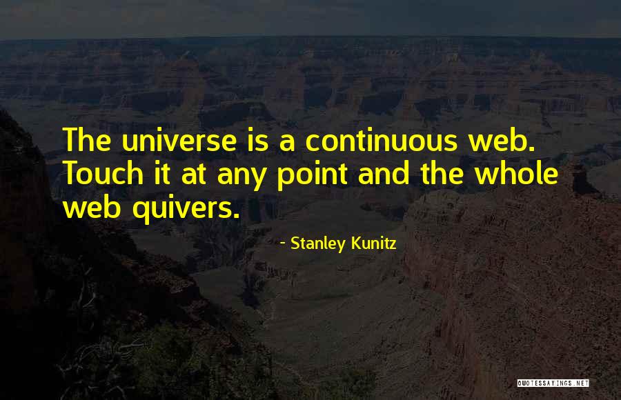 Quivers Inc Quotes By Stanley Kunitz Quivers Inc Quotes By Stanley Kunitz