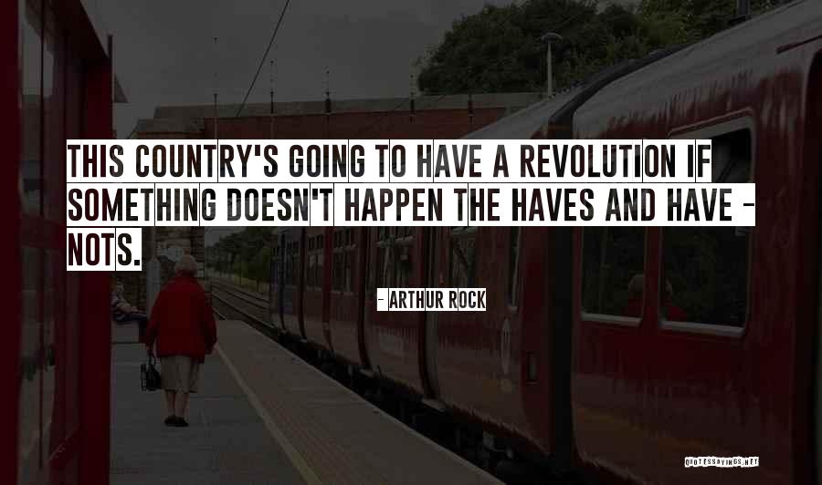Quixano Quotes By Arthur Rock Quixano Quotes By Arthur Rock