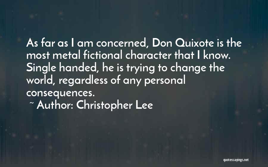 Quixote Quotes By Christopher Lee