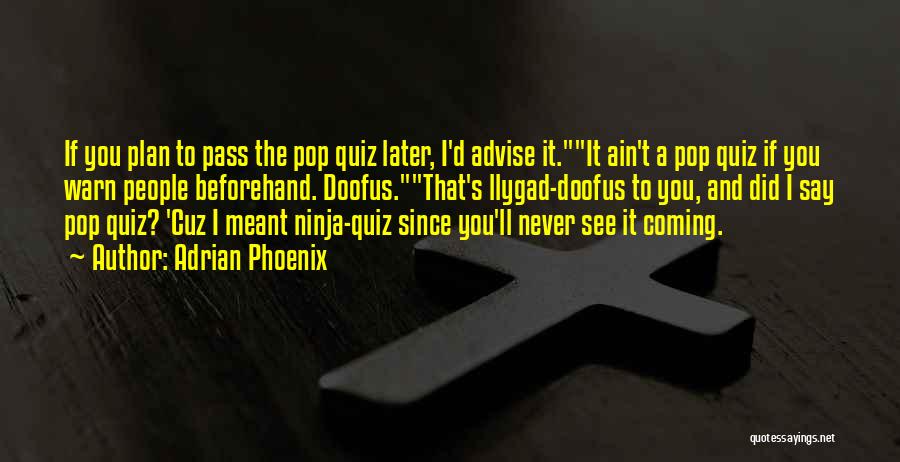 Quiz Quotes By Adrian Phoenix