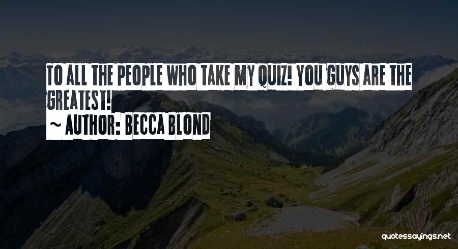 Quiz Quotes By Becca Blond