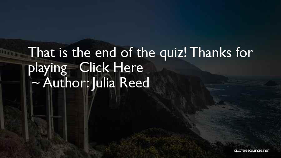 Quiz Quotes By Julia Reed