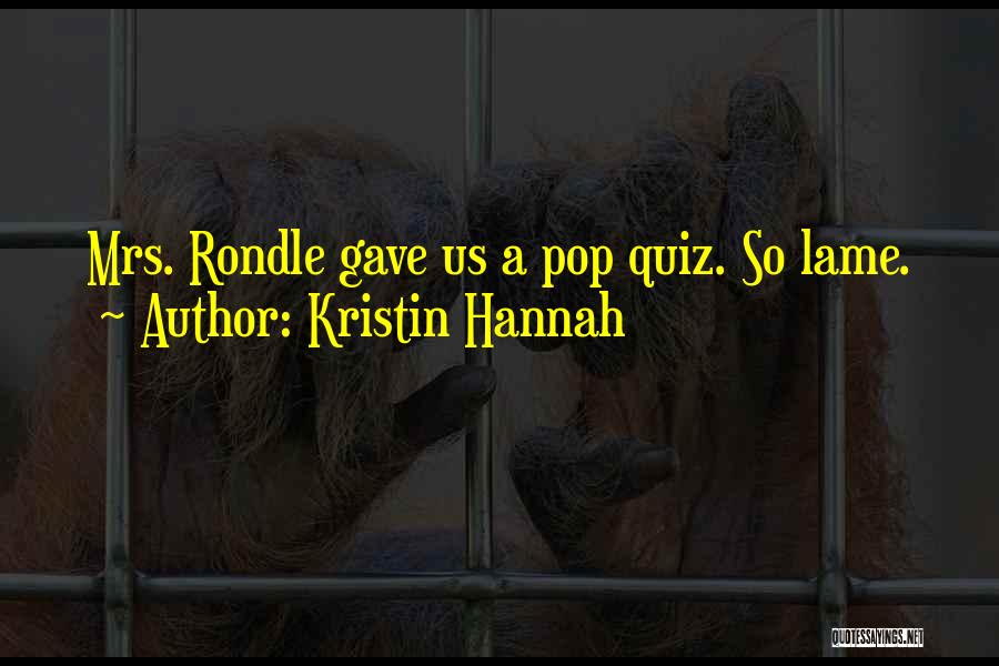 Quiz Quotes By Kristin Hannah