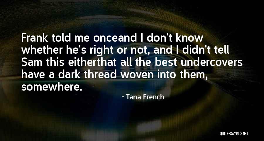 Quizzing Glass Quotes By Tana French Quizzing Glass Quotes By Tana French