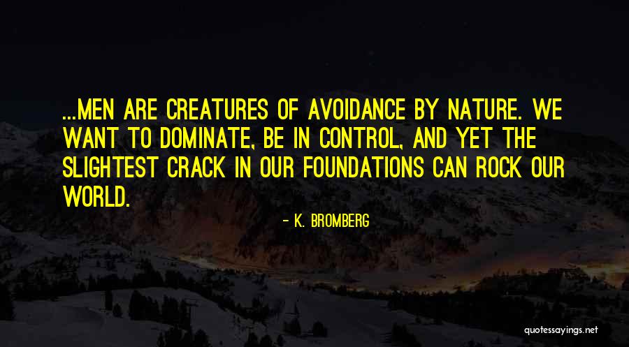 Quizzing Yourself Quotes By K. Bromberg Quizzing Yourself Quotes By K. Bromberg