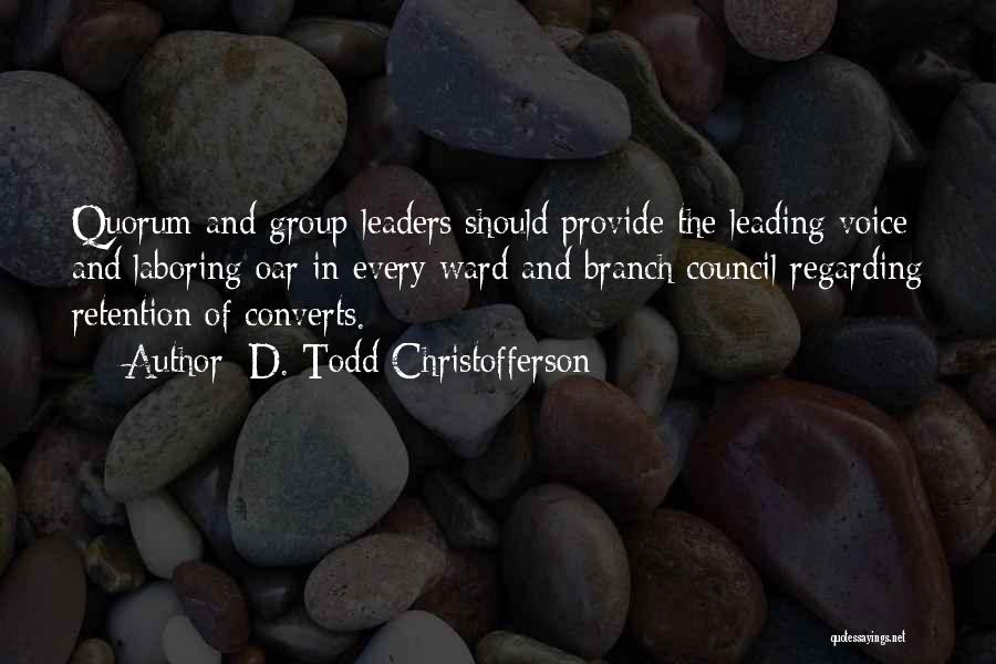 Quorum Quotes By D. Todd Christofferson