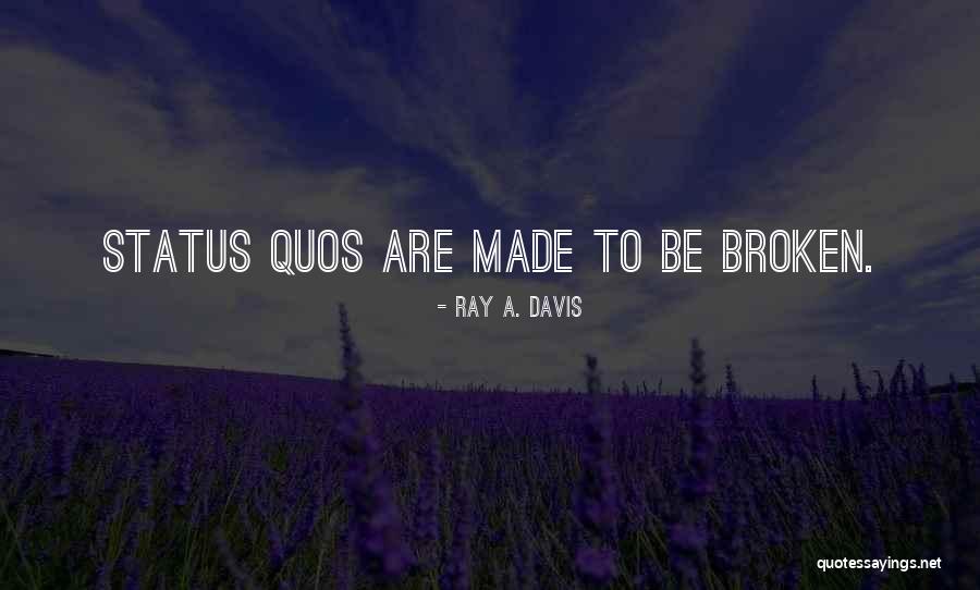 Quos Quotes By Ray A. Davis Quos Quotes By Ray A. Davis