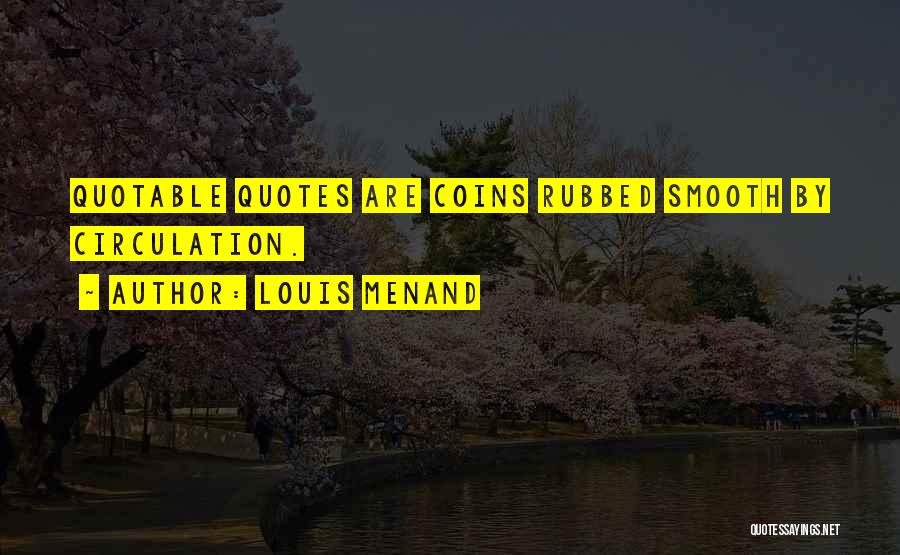 Quotable Quotes By Louis Menand