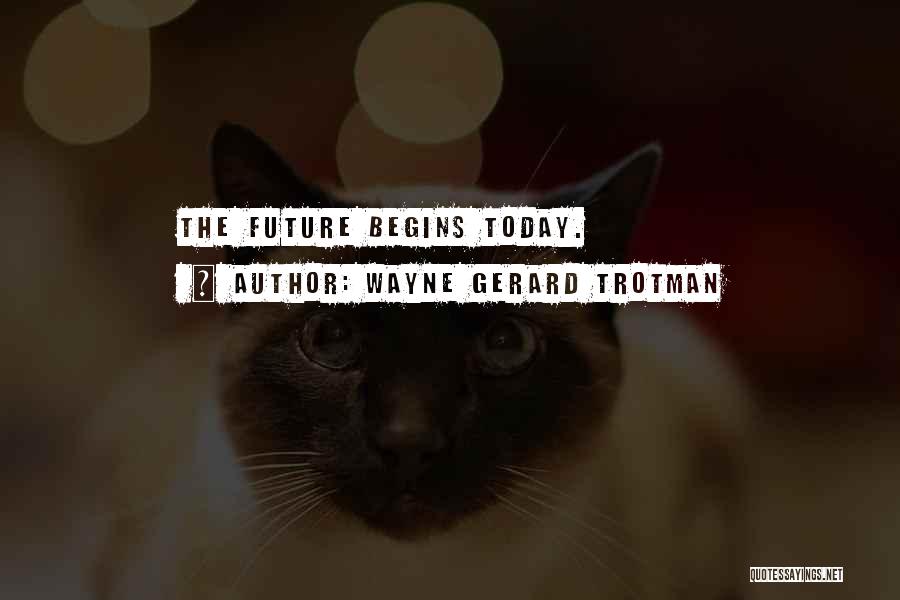 Quotable Quotes By Wayne Gerard Trotman