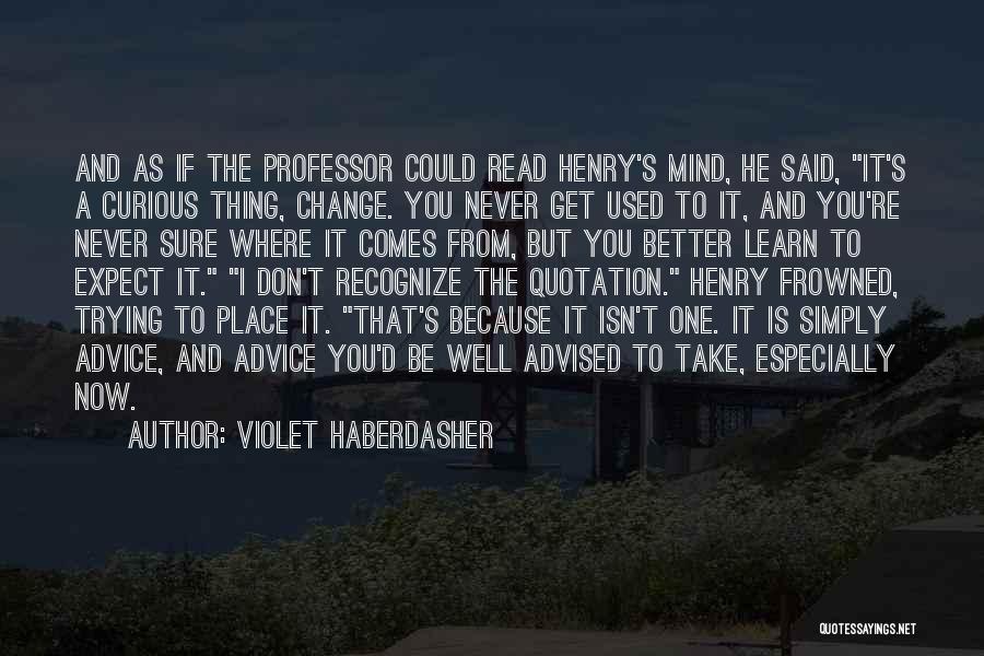 Quotation Inspirational Quotes By Violet Haberdasher